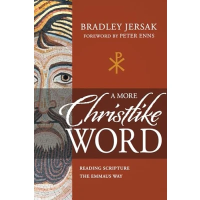 Afbeelding van A More Christlike Word: Reading Scripture the Emmaus Way
