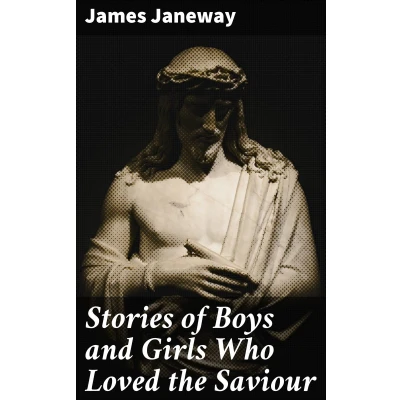 Afbeelding van Stories Of Boys And Girls Who Loved The Saviour