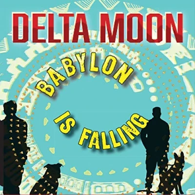 Afbeelding van Delta Moon Babylon Is Falling (CD)