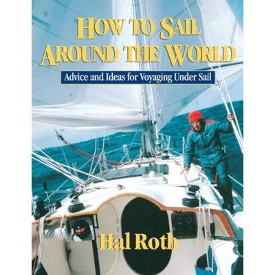 Afbeelding van How to Sail Around the World: Advice and Ideas for Voyaging Under