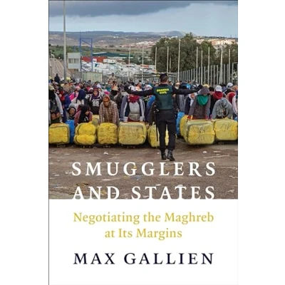 Afbeelding van Smugglers and States: Negotiating the Maghreb at Its Margins