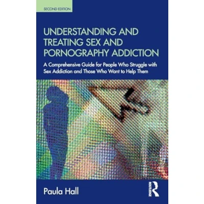 Afbeelding van Understanding and Treating sex Pornography Addiction: A comprehensive guide for people who struggle with addiction those want to help them