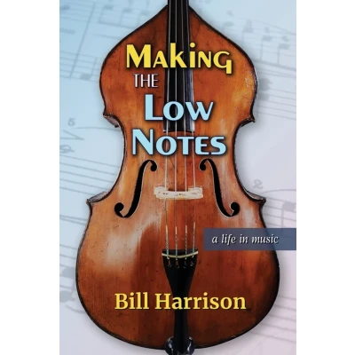 Afbeelding van Making the Low Notes: A Life in Music