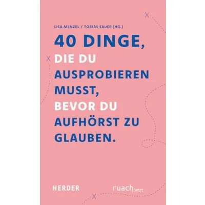 Afbeelding van 40 Dinge, die Du ausprobieren musst, bevor aufhörst zu glauben