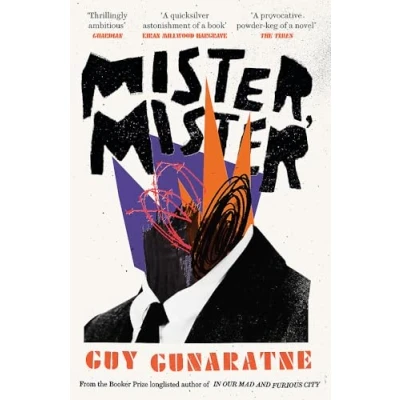 Afbeelding van Mister, Mister: the new novel from Booker Prize longlisted author of In Our Mad and Furious City