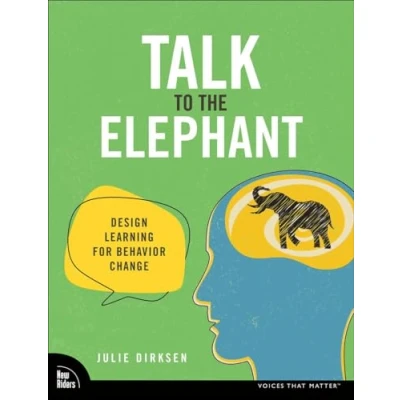 Afbeelding van Talk to the Elephant: Designing Learning for Behavior Change: Design Change