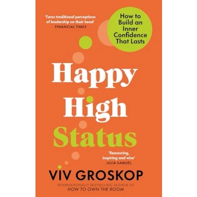 Afbeelding van Happy High Status: How to Be Effortlessly Confident