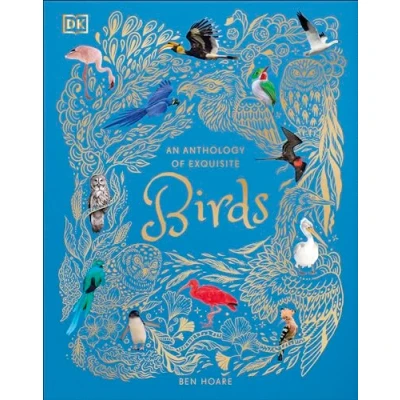 Afbeelding van DK Children&#039;s Anthologies An Anthology of Exquisite Birds
