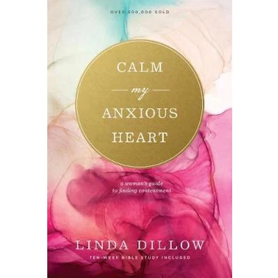 Afbeelding van Calm My Anxious Heart: A Woman&#039;s Guide to Finding Contentment