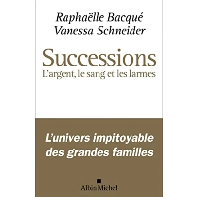 Afbeelding van Successions: L&#039;Argent, le sang et les larmes