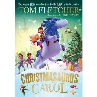Afbeelding van A Christmasaurus Carol: brand new festive adventure from number one bestselling author Tom Fletcher