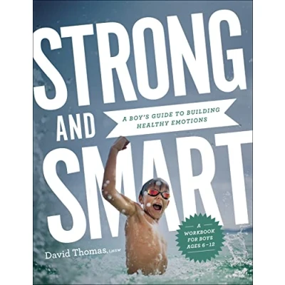 Afbeelding van Strong and Smart A Boy`s Guide to Building Healthy Emotions