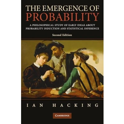 Afbeelding van The Emergence of Probability: A Philosophical Study Early Ideas about Probability, Induction and Statistical Inference