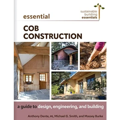 Afbeelding van Essential Cob Construction: A Guide to Design, Engineering, and Building