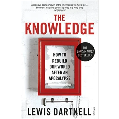 Afbeelding van The Knowledge: How To Rebuild Our World After An Apocalypse