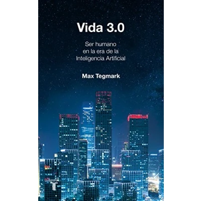 Afbeelding van Vida 3.0/Life 3.0: Being Human in the Age of Artificial Intelligence: Que significa ser humano en la era de inteligencia / Intelligence