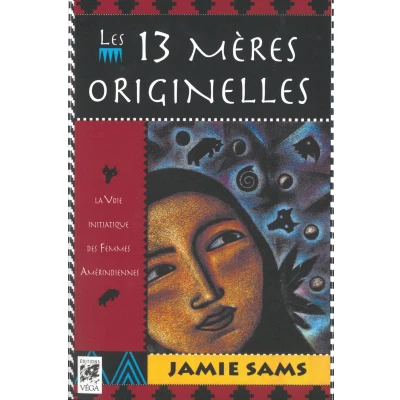 Afbeelding van Les 13 mères originelles La voie initiatique des femmes amérindiennes