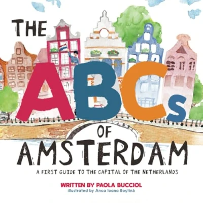 Afbeelding van the ABCs of Amsterdam: A first guide to capital Netherlands