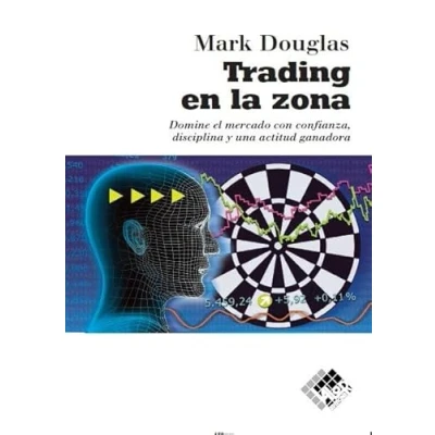 Afbeelding van Trading en la zona: Domine el mercado con confianza, discilplina y una actitud ganadora