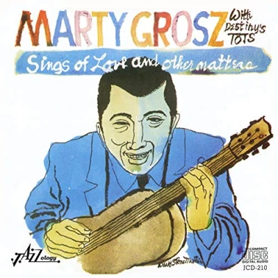 Afbeelding van Marty Grosz &amp; Destiny&#039;s Tots Sings Of Love And Other Matters (CD)