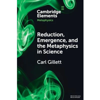Afbeelding van Elements in Metaphysics Reduction, Emergence and the Science