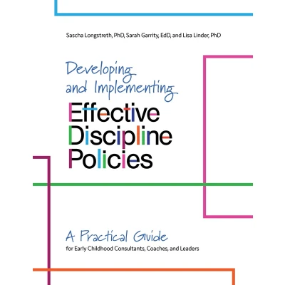 Afbeelding van Developing and Implementing Effective Discipline Policies: A Practical Guide for Early Childhood Consultants, Coaches, Leaders