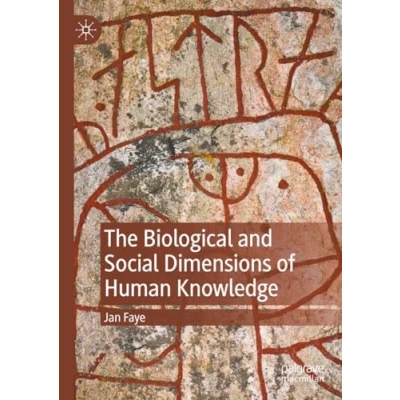 Afbeelding van The Biological and Social Dimensions of Human Knowledge