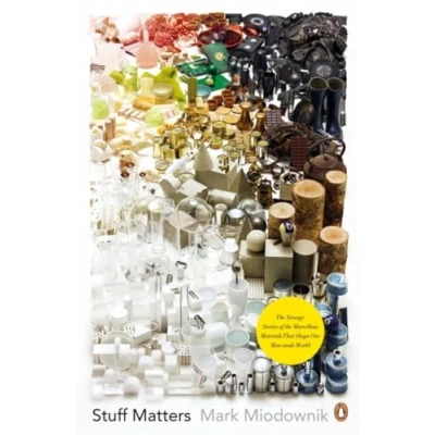 Afbeelding van Stuff Matters: The Strange Stories Of Marvellous Materials That Shape Our