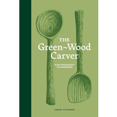 Afbeelding van Learn in a Weekend The Green Wood Carver