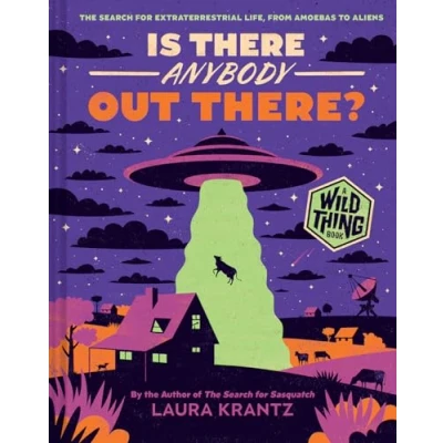 Afbeelding van Is There Anybody Out There? (A Wild Thing Book): The Search for Extraterrestrial Life, from Amoebas to Aliens