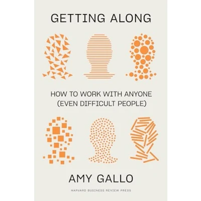 Afbeelding van Getting Along: How to Work with Anyone (Even Difficult People)