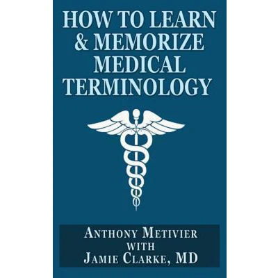 Afbeelding van How to Learn &amp; Memorize Medical Terminology: ... Using a Memory Palace Specifically Designed for Achieving Fluency