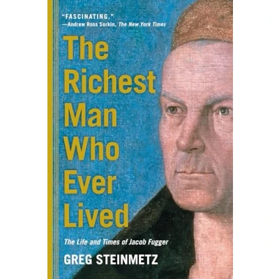 Afbeelding van The Richest Man Who Ever Lived: Life and Times of Jacob Fugger