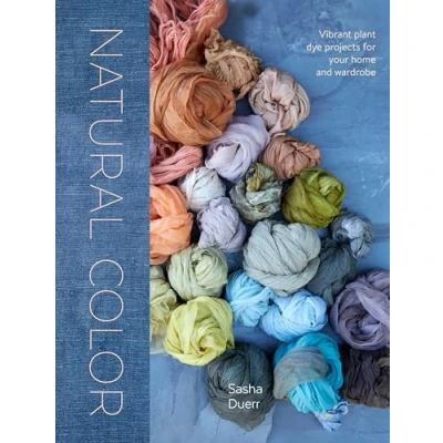 Afbeelding van Natural Color: Vibrant Plant Dye Projects for Your Home and Wardrobe