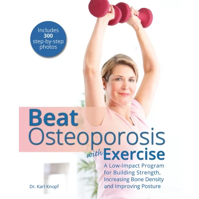 Afbeelding van Beat Osteoporosis with Exercise: A Low Impact Program for Building Strength, Increasing Bone Density and Improving Posture