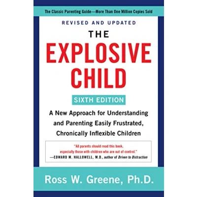 Afbeelding van The Explosive Child [Sixth Edition]: A New Approach for Understanding and Parenting Easily Frustrated, Chronically Inflexible Children