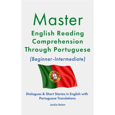 Afbeelding van Master English Reading Comprehension Through Portuguese (Beginner Intermediate): Dialogues &amp; Short Stories in with Translations