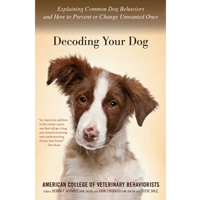 Afbeelding van Decoding Your Dog: Explaining Common Dog Behaviors and How to Prevent or Change Unwanted Ones