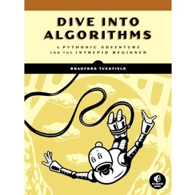 Afbeelding van Dive Into Algorithms: A Pythonic Adventure for the Intrepid Beginner