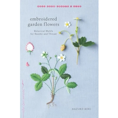 Afbeelding van Embroidered Garden Flowers: Botanical Motifs for Needle and Thread