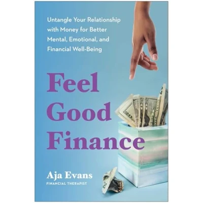 Afbeelding van Feel Good Finance: Untangle Your Relationship with Money for Better Mental, Emotional, and Financial Well Being