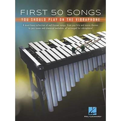 Afbeelding van First 50 Songs You Should Play on Vibraphone: A Must Have Collection of Well Known Arranged for Vibraphone!