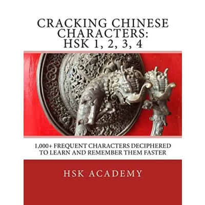 Afbeelding van Cracking Chinese Characters: HSK 1, 2, 3, 4: 1,000+ frequent characters deciphered to learn and remember them faster