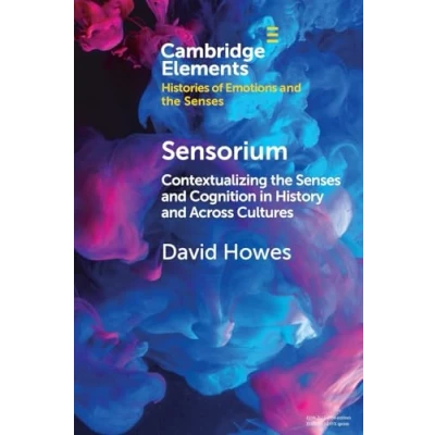 Afbeelding van Sensorium: Contextualizing the Senses and Cognition in History Across Cultures