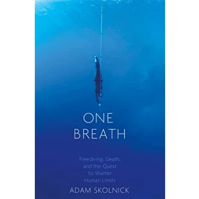 Afbeelding van One Breath: Freediving, Death, and the Quest to Shatter Human Limits