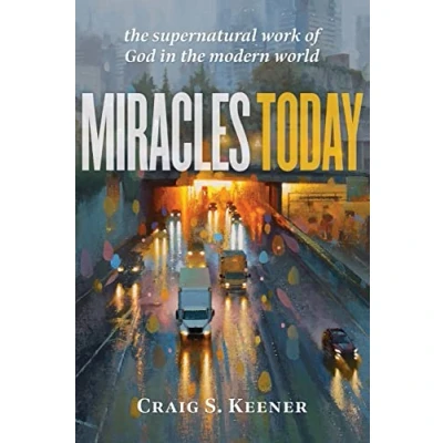 Afbeelding van Miracles Today the Supernatural Work of God in Modern World