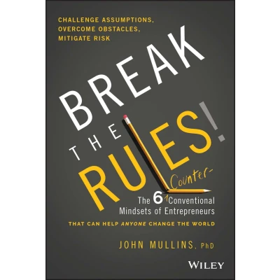 Afbeelding van Break the Rules!: Six Counter Conventional Mindsets of Entrepreneurs That Can Help Anyone Change World