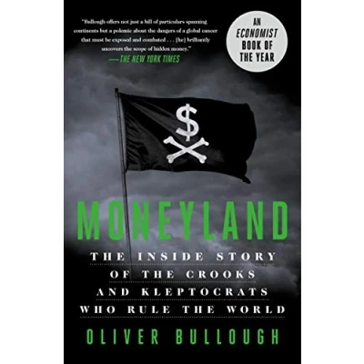 Afbeelding van Moneyland the Inside Story of Crooks and Kleptocrats Who Rule World
