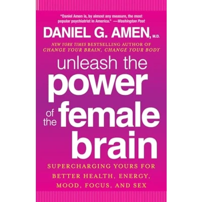 Afbeelding van Unleash the Power of Female Brain: Supercharging Yours for Better Health, Energy, Mood, Focus, and Sex