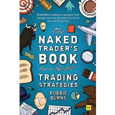 Afbeelding van the Naked Trader&#039;s Book of Trading Strategies: Proven ways to make money investing in stock market